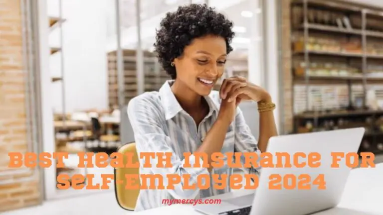 Best Health Insurance for Self-Employed 2024
